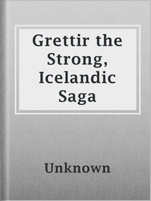 cover image of Grettir the Strong, Icelandic Saga